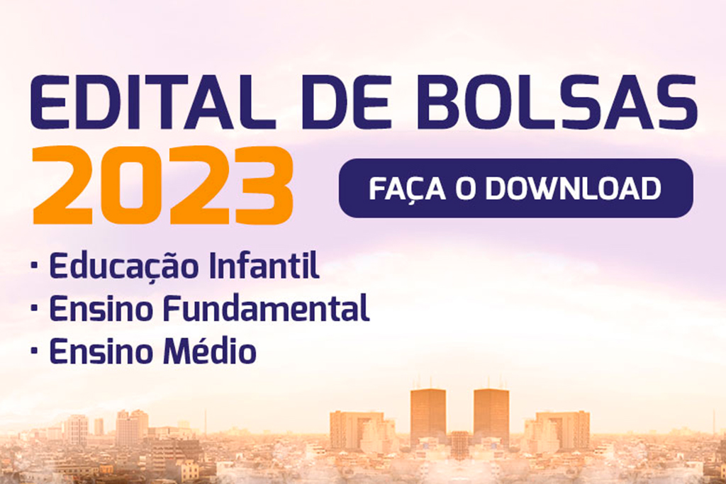 Faça download do Edital de Bolsa de Estudos 2023